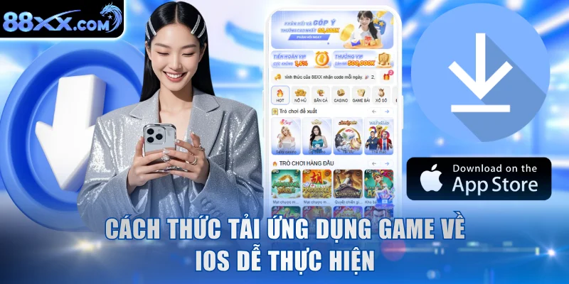 Cách thức tải ứng dụng game về IOS dễ thực hiện